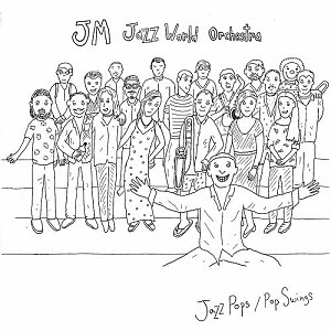 JM Jazz World Orchestra . Jazz Pops Jazz Swings