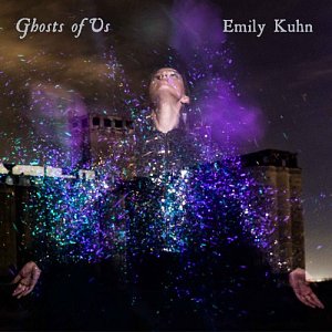 Emily Kuhn . Ghosts of Us