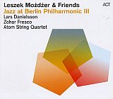 Leszek MOŻDŻER & Friends : "Jazz at Berlin Philharmonic III"