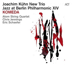 Joachim Kühn New Trio . Komeda – Live at The Berlin Philharmonic XIV