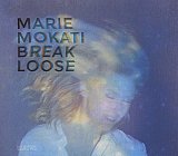 Marie MOKATI : "Break Loose"