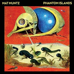 Mat Muntz . Phantom Islands