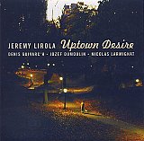 Jeremy LIROLA : "Uptown Desire"