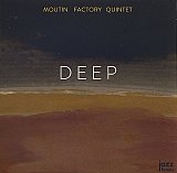 MOUTIN FACTORY QUINTET : "Deep"