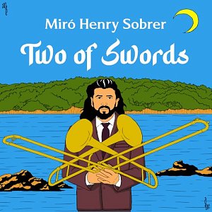 Miró Henry Sobrer "Two of Swords"