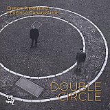 Enrico PIERANUNZI – Federico CASAGRANDE : "Double Circle"