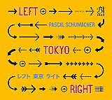 Pascal SCHUMACHER : "Left Tokyo Right"