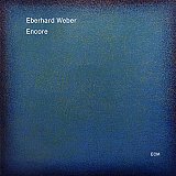 Eberhard WEBER : "Encore"
