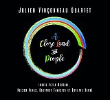 Julien VINÇONNEAU Quartet : "A Close Land and People"
