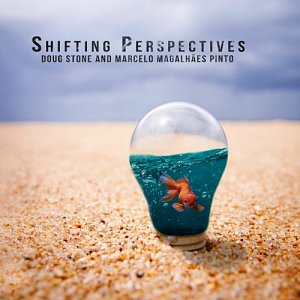Doug Stone & Marcelo Magalhães Pinto . Shifting Perspectives