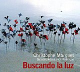 Christophe MARGUET Quartet Résistance Poétique : "Buscando La Luz"
