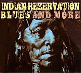 Indian Rezervation Blues and More