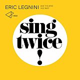 Éric LEGNINI and The Afro Jazz Beat : "Sing Twice"