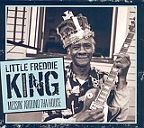 Little Freddie King : « Messin' Around Tha House »