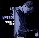 Matthew Shipp : “Art of the Improviser“