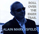 Alain MARKUSFELD : "Roll over the eiger trail" 