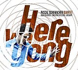 Pascal SCHUMACHER Quartet : "Here we Gong"