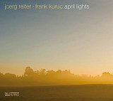 Joerg REITER - Frank KURUK : "April lights"