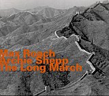 Max ROACH - Archie SHEPP : "The Long March"