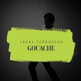 Jacky TERRASSON : "Gouache"