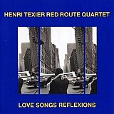 Henri Texier Red Route Quartet : "Love Songs Reflexions"