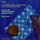 TRIO 3 + Geri ALLEN : "Celebrating Mary Lou Williams"