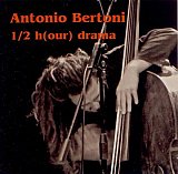 Antonio Bertoni : "1/2 h(our) drama"