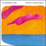 Dino Betti van der Noot - "The Humming Cloud"