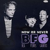 BFG – BEX FERRIS GOUBERT : "Now or Never"