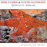 Bob James & David Sanborn : "Quartette Humaine"