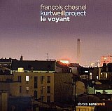 François CHESNEL Kurt Weill Project : "Le Voyant"