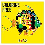 CHLORINE FREE : "Le Fish"