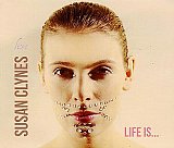 Susan CLYNES : "Life is... Live"
