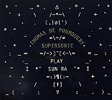 Thomas de POURQUERY SUPERSONIC : "Play Sun Ra"