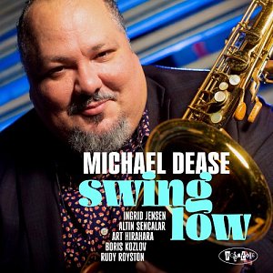 Michael Dease . Swing Low - Posi-Tone records 2023