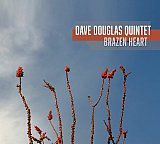 Dave DOUGLAS Quintet : "Brazen Heart"