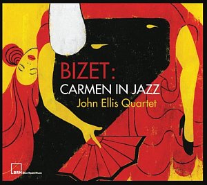John Ellis Quartet . Bizet : Carmen in Jazz
