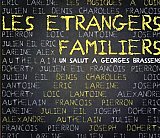 "Les étrangers familiers", un salut à Georges Brassens
