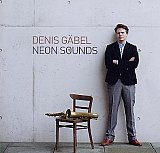 Denis GÄBEL : "Neon Sounds"