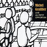 Michel GRAILLER : "Live au Petit Opportun"