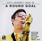 Keefe JACKSON's LIKELY SO : "A Round Goal"