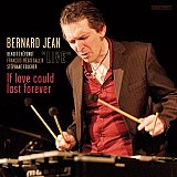 Bernard JEAN Quartet : "If Love Could Last Forever…"