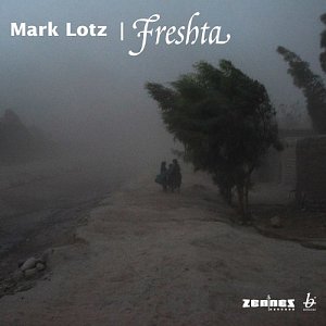 Mark Lotz . Freshta - ZenneZ Records 2023
