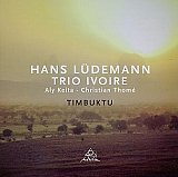 Hans LÜDEMANN TRIO IVOIRE : "Timbuktu"