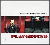Matthieu MARTHOURET Organ Quartet : "Playground"