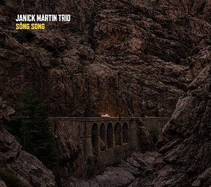 JANICK MARTIN TRIO . Sông Song, Collectif Le Grand Pas, 2024