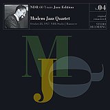 MODERN JAZZ QUARTET : "NDR 60 Years Jazz Edition n°4 – October 28, 1957 – NDR Studio Hanover"