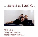 Mike Nord / Georg Hofmann / Makoto Matsushima : "Noru Ka Soru Ka"