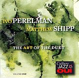 Perelman / Shipp : "The Art of The Duet - Vol. 1"