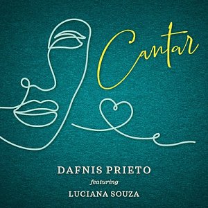 Dafnis Prieto featuring Luciana Souza : "Cantar"